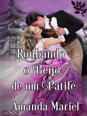 cover image of Roubando o Beijo de um Patife